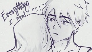 Everything I need animatic | the day we met pt 1