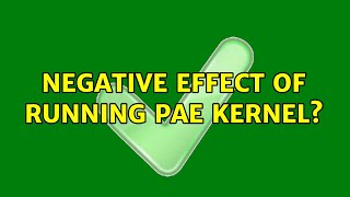 negative effect of running PAE kernel?