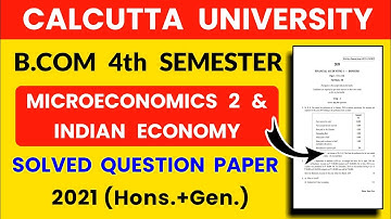 Calcutta University Bcom 4th Semester Microeconomics 2 & Indian Economy Solved Paper 2021 | — TKB