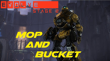 Evolve Stage 2: Mop and Bucket