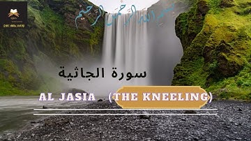 045 Surah Al Jathiyah | سورة الجاثية | Surah AL JASIA(the Kneeling) |  45 Surah Of Holy Quran | HD