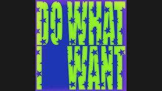 Download lagu Do What I Want
