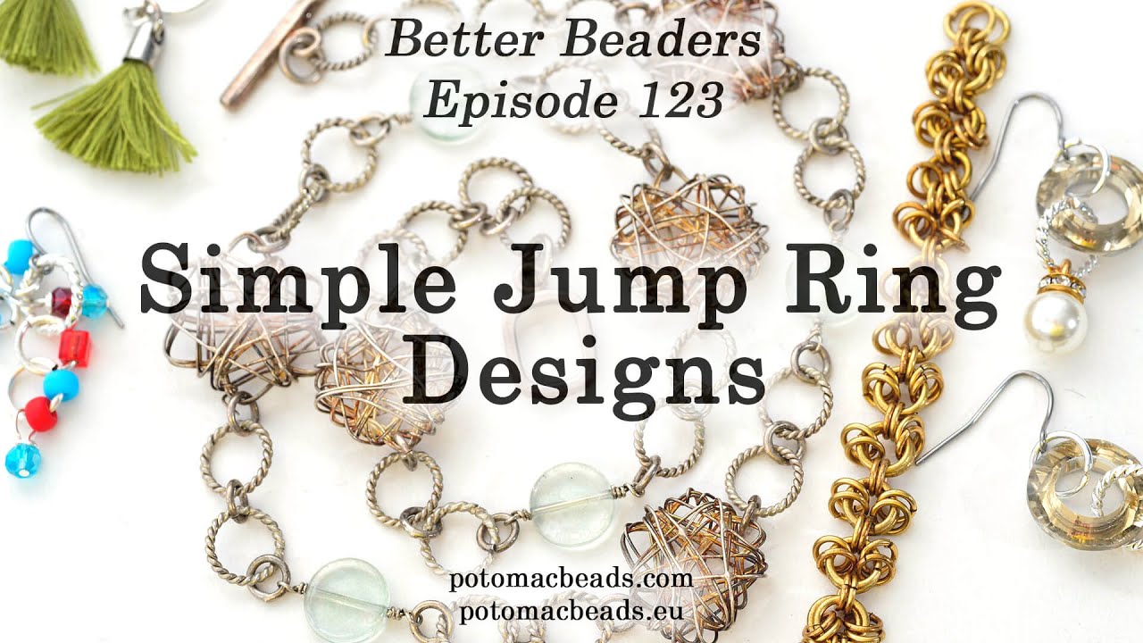 Simple Jump Ring Designs - Better Beaders Episode by PotomacBeads 