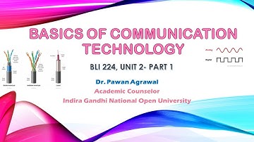 Basics of Communication Technology (BLI 224- Unit 2 Part 1)