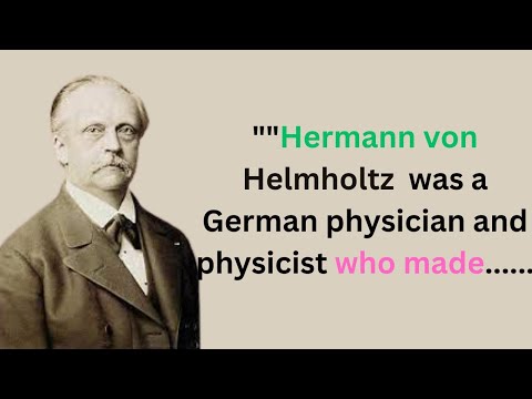 Video: Hermann von Helmholtz nə ilə məşhurdur?