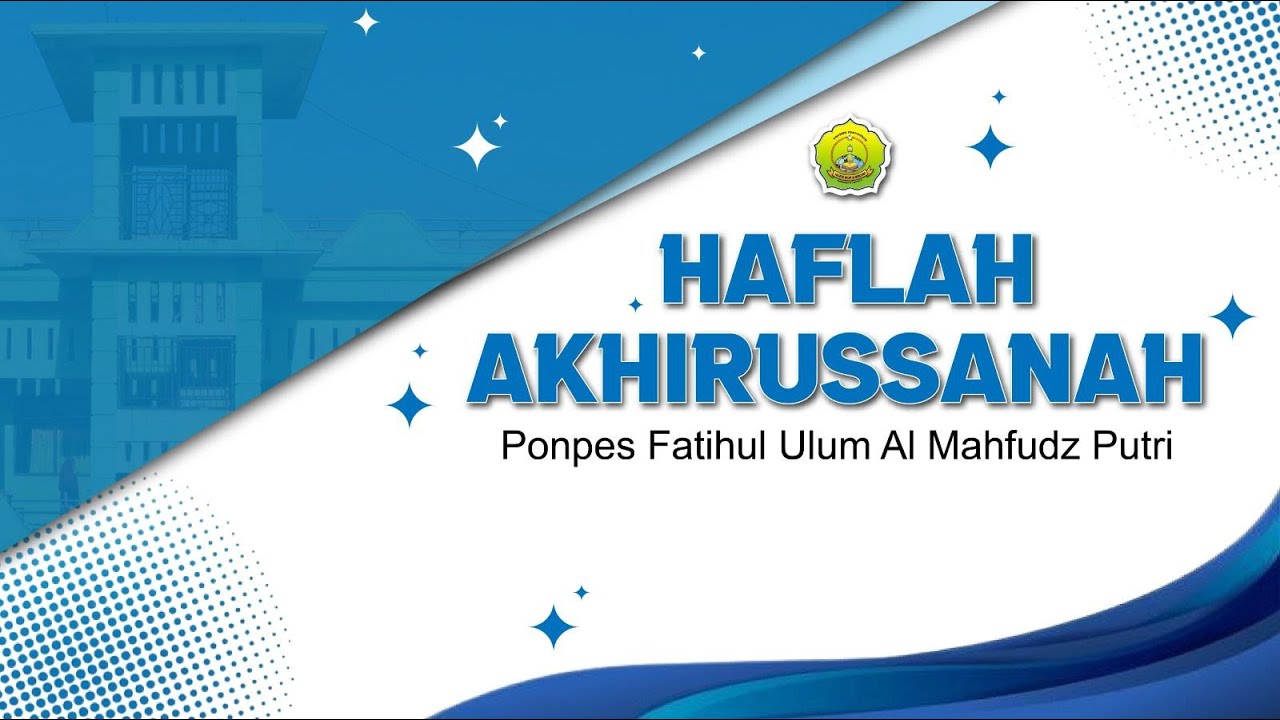 HAFLAH AKHIRUSSANAH PONDOK PESANTREN FATIHUL ULUM AL MAHFUDZ PUTRI