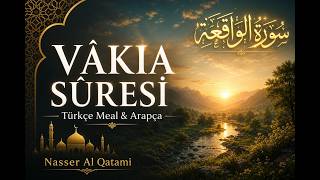 Nasser Al Qatami - Vakıa Suresi | Türkçe Mealli Tilavet (Al-Waqi'ah) Huzur Veren Tilavet