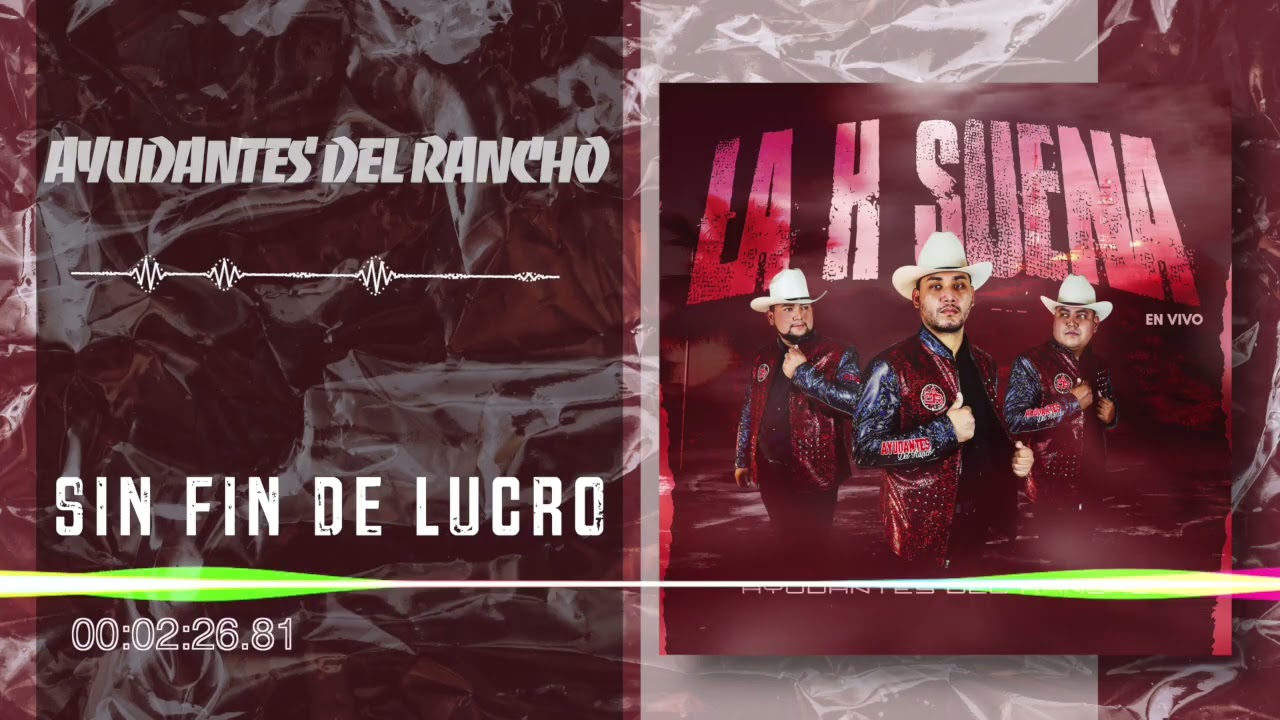 Ayudantes del Rancho - Sin Fin De Lucro - La H Suena (Audio)