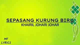 Khairil Johari Johar - Sepasang Kurung Biru (Lirik)