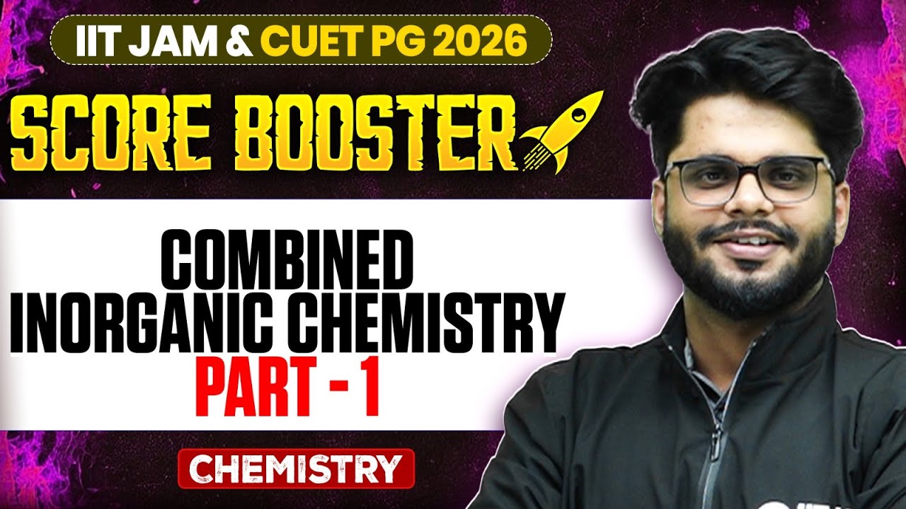 Combined Inorganic Chemistry | IIT JAM/CUET PG 2026 | IIT JAM Chemistry | IIT JAM Score Booster | PW