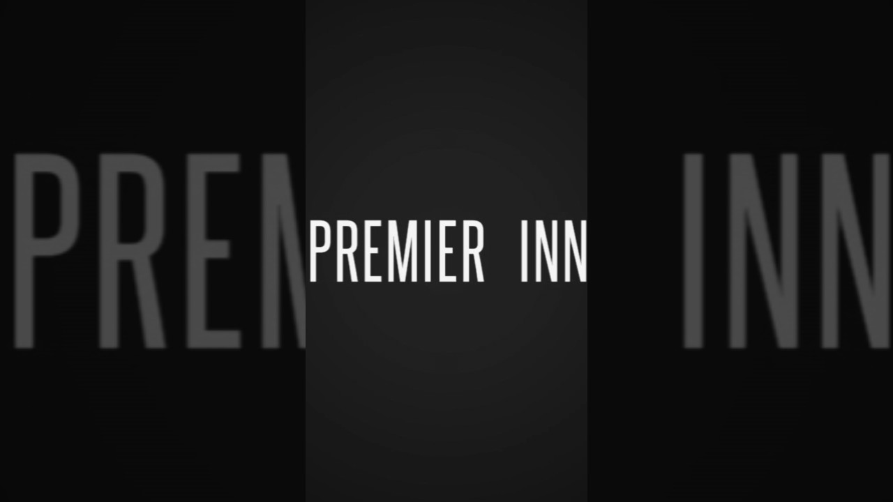 Premier Inn - Is it the best budget hotel chain in the UK?