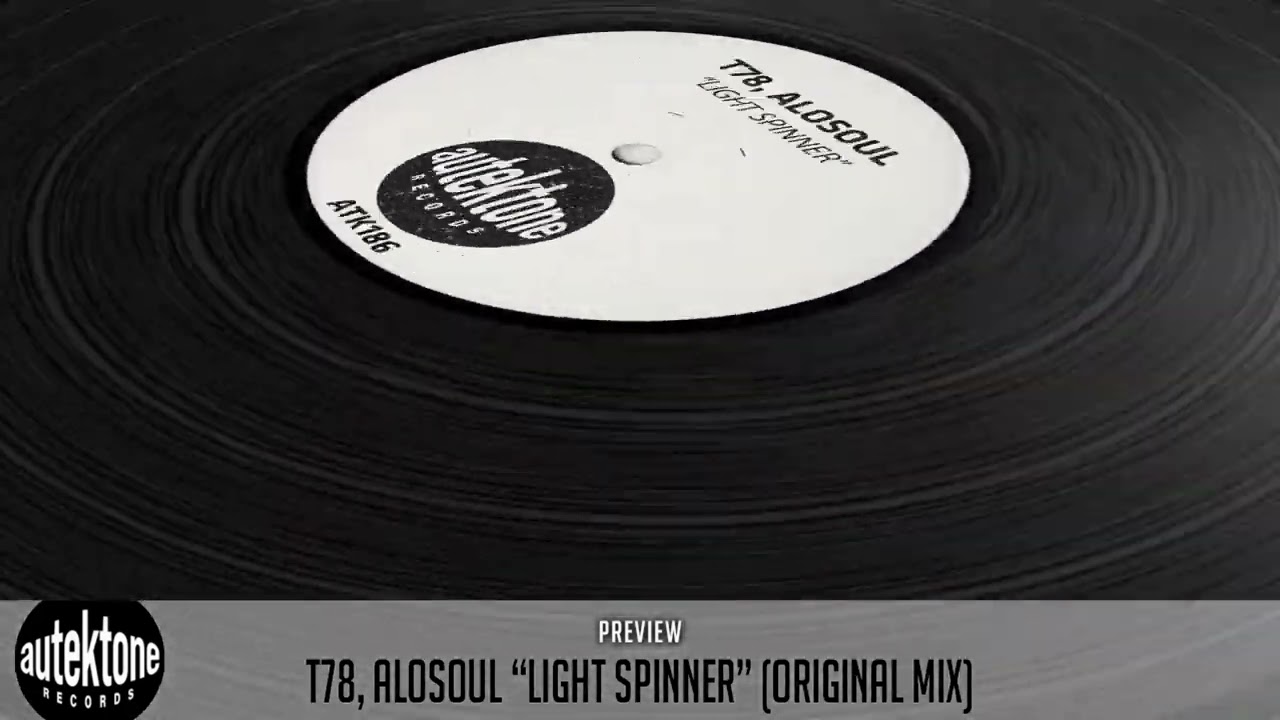 ATK186 - T78, Alosoul "Light Spinner" (Original Mix) (Preview) (Autektone Records)[Techno, Peaktime]