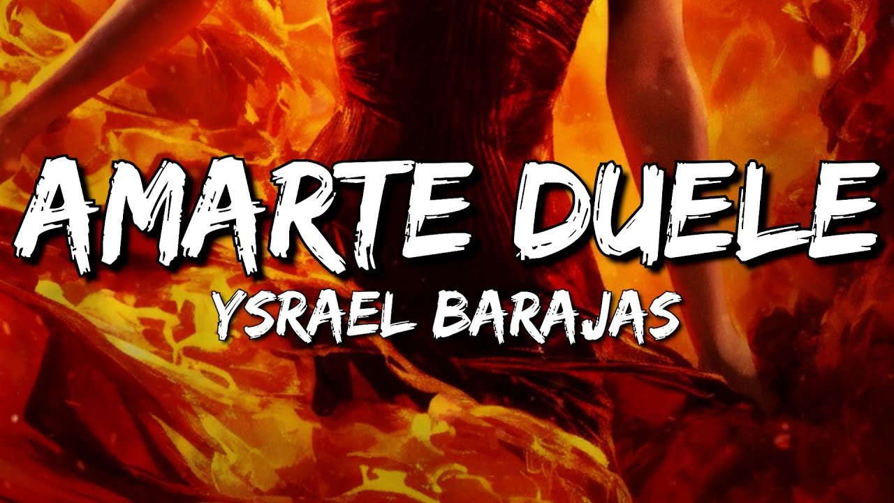 Ysrael Barajas - AMARTE DUELE (Letra/Lyrics)
