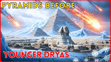The Pyramids of Giza: Proof of a Civilization That Survived the Younger Dryas?