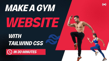 Design a GYM website with Tailwind CSS | Web Development in 30 MIN