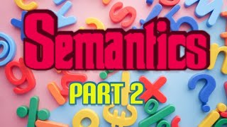 Semantics - Part 2