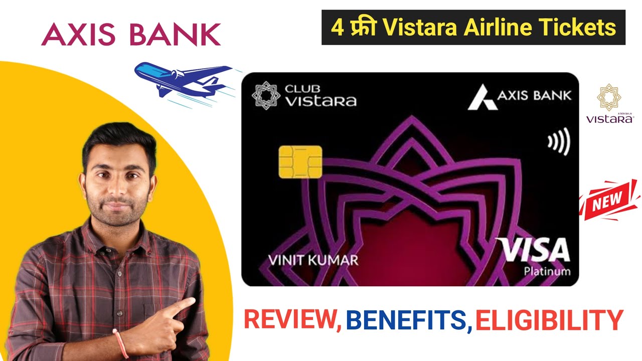 Axis Bank Vistara Credit Card Review Axis Vistara Credit Card