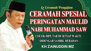 Ceramah Zainudin MZ - PERINGATAN MAULID NABI MUHAMMAD SAW CERAMAH MAULID NABI CERAMAH KH ZAINUDIN MZ