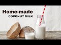 Homemade Coconut Milk