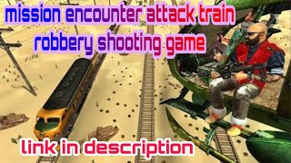 mission encounter attack train robbery shooting game screenshot 5
