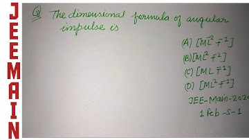 The dimensional formula of angular impulse is... | jee mains 2024 february 1 shift 1 solution
