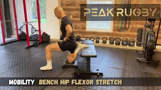 How to Do Bench Hip Flexor Stretch | Deep Hip Flexor & Quad Mobility Drill
