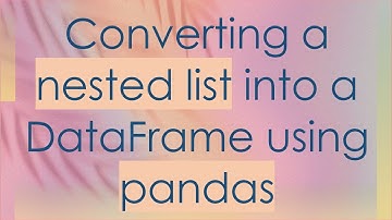 Converting a nested list into a DataFrame using pandas