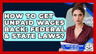 How To Get Unpaid Wages Back: Federal & State Laws? - Labor and Employment Law Expert