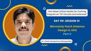 Day 9 Session 1 RF Training ADS_Microstrip Patch Antenna Design Part-II