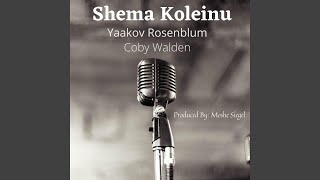 Video thumbnail of "Yaakov Rosenblum - Shema Koleinu (feat. Coby Walden)"