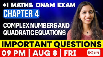Plus One Maths Onam Exam | Complex Numbers & Quadratic Equations | Important Questions | Exam Winner