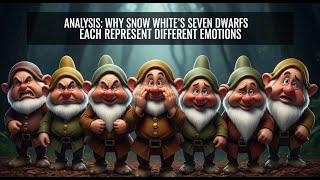 Analysis Why Snow White s Seven Dwarfs Each Represent Different Emotions