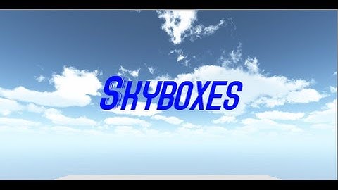 Unity Quick Tutorials - Skyboxes