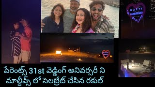 Herione rakul preet sing celebrating her parents 31st wedding anniversary  in maldives