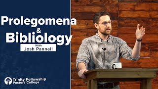 Prolegomena & Bibliology: Lecture 4 | Josh Pannell