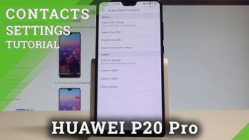 How to Import / Export Contacts in HUAWEI P20 Pro - Contact Settings |HardReset.Info