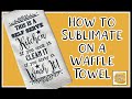 How to Sublimate on a Waffle Towel #sublimation #Emmascottage