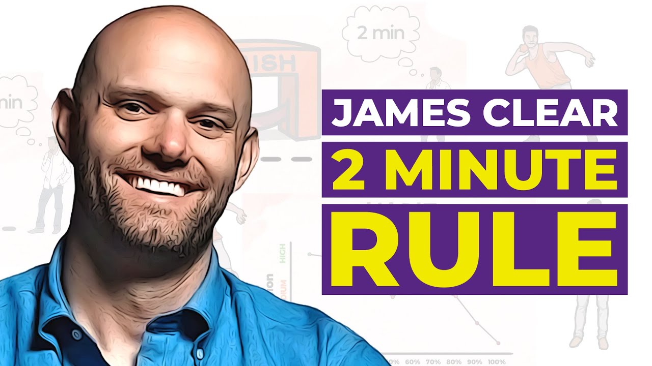 The 2 Minute Rule Will Quickly Change Your Life | James Clear - YouTube
