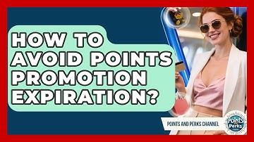 How To Avoid Points Promotion Expiration? - Points and Perks Channel