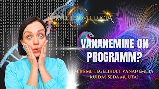 #22 Ärkvel Teadvel Looja - Vananemine on programm!