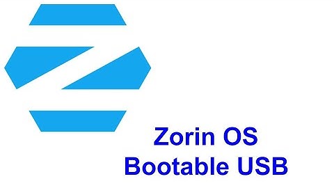 How to create Zorin Bootable USB