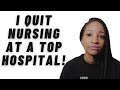 WHY I QUIT BEING A NURSE AT A TOP HOSPITAL | NURSING IS NOT FOR ME |