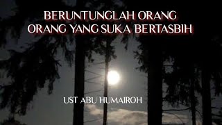 RAHASIA BESAR DI BALIK UCAPAN SUBHANALLAH#UST ABU HUMAIROH