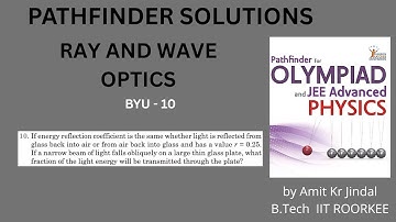 PATHFINDER SOLUTIONS || RAY AND WAVE OPTICS || BYU Q 10 || BUILD YOUR UNDERSTANDING || GEOMETRICAL