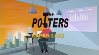The Potters - Kapan Lagi (Lyric Video)