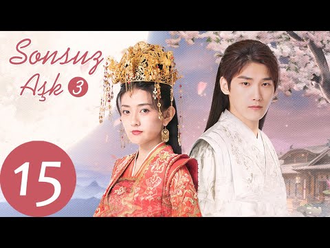 Sonsuz Aşk3 | 15.Bölüm | The Eternal Love S3  |  双世宠妃3 |  Liang Jie, Xing Zhaolin | WeTV Turkish