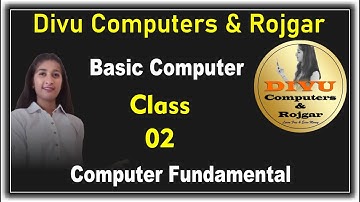 Basic Computer Course Class 2 Computer Fundamentals in Hindi,  Divu computers