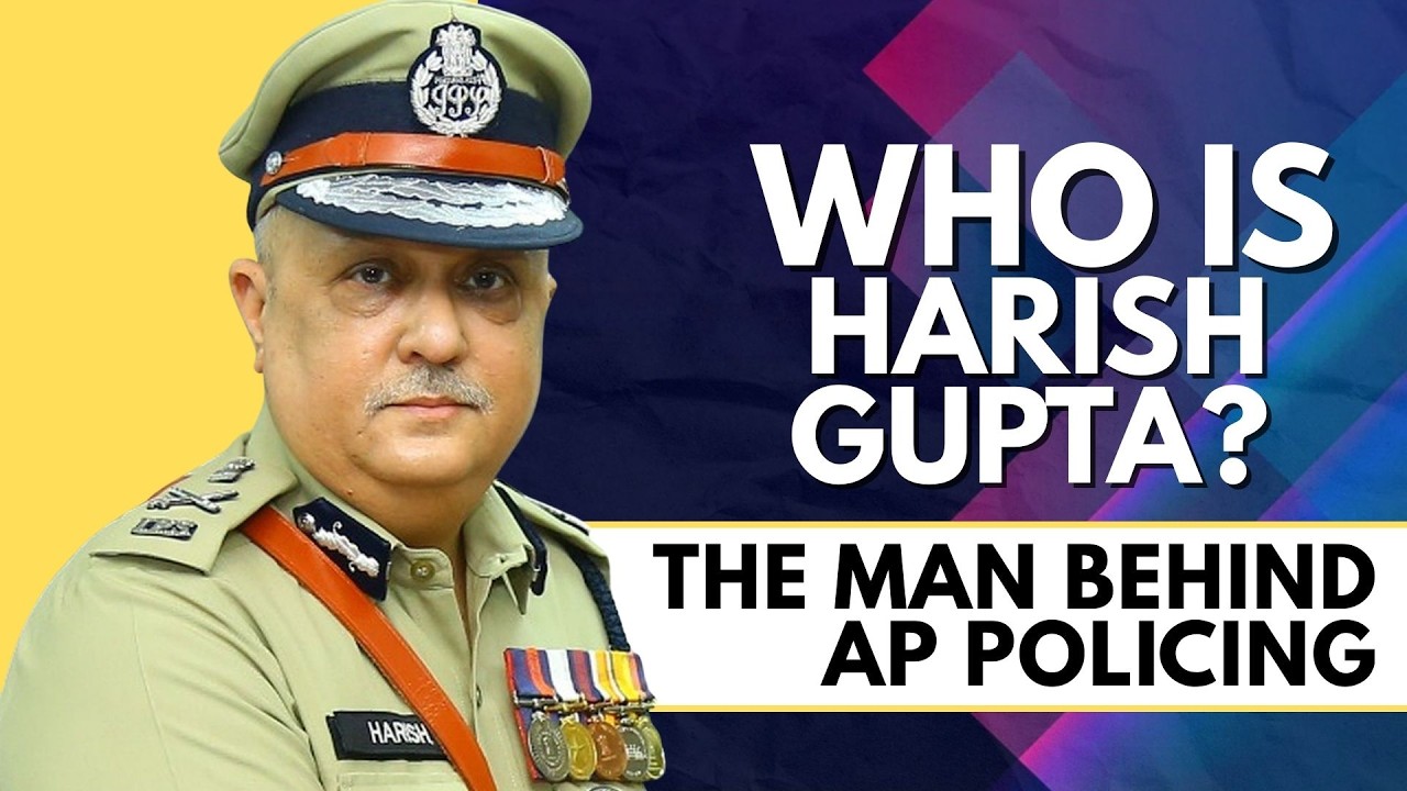 From 1992 Batch IPS to Andhra Pradesh DGP: Harish Kumar Gupta’s Leadership Journey