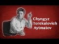 Chyngyz Aytmatov Biography
