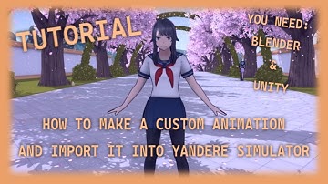 How To Make Custom Animations & Import Them Into Yandere Simulator | Yandere Simulator Tutorials